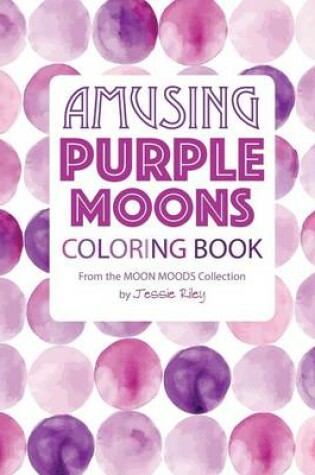 Cover of Amusing Purple Moons Coloring Book