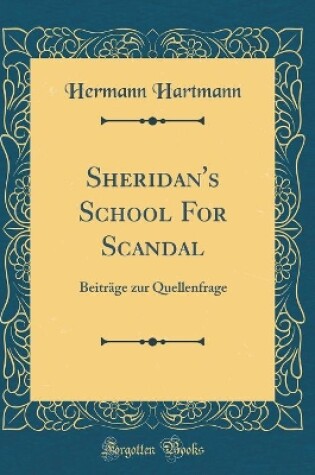 Cover of Sheridan's School For Scandal: Beiträge zur Quellenfrage (Classic Reprint)