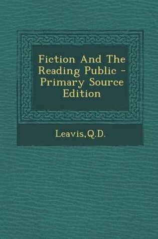 Cover of Fiction and the Reading Public - Primary Source Edition