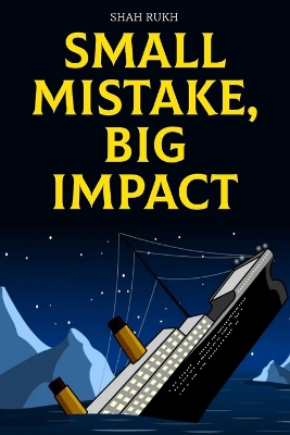 Book cover for Small Mistake, Big Impact