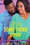 Book cover for Tell Me Something Good