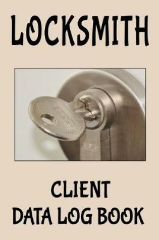 Cover of Locksmith Client Data Log Book