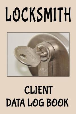 Book cover for Locksmith Client Data Log Book