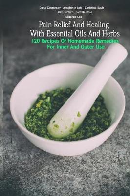 Book cover for Pain Relief And Healing With Essential Oils And Herbs