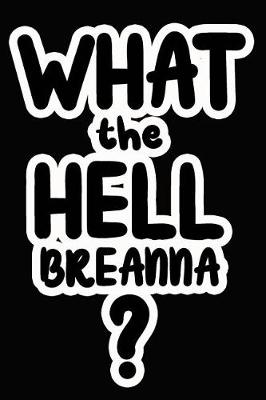 Book cover for What the Hell Breanna?