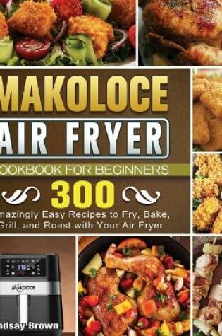 Cover of Makoloce Air Fryer Cookbook for Beginners