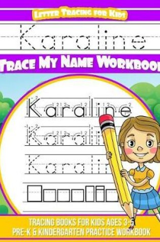 Cover of Karaline Letter Tracing for Kids Trace my Name Workbook