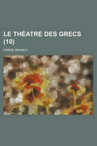 Cover of Le Theatre Des Grecs (10)