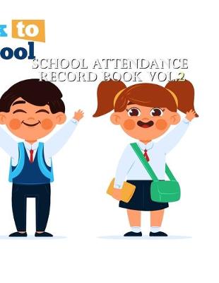 Book cover for School Attendance Record Book Vol.2