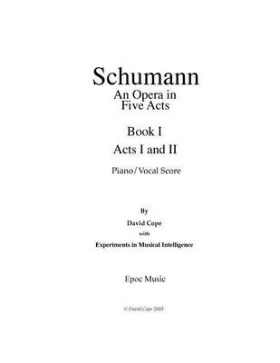 Book cover for Schumann (An Opera in Five Acts) piano/vocal score - Book 1