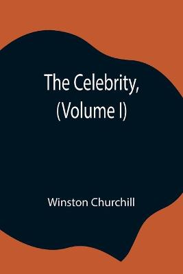 Book cover for The Celebrity, (Volume I)