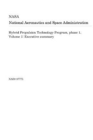 Cover of Hybrid Propulsion Technology Program, Phase 1. Volume 1