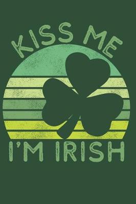 Book cover for Kiss Me I'm Irish