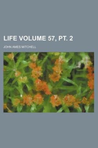 Cover of Life Volume 57, PT. 2