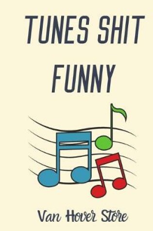Cover of Tunes Shit Funny