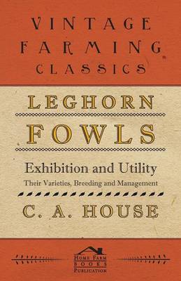 Book cover for Leghorn Fowls - Exhibition And Utility