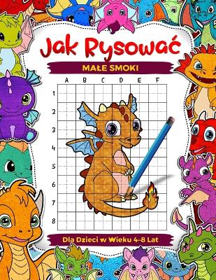 Book cover for Jak rysowac male smoki dla dzieci w wieku 4-8 lat