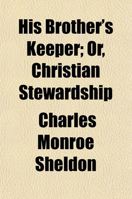 Book cover for His Brother's Keeper; Or, Christian Stewardship
