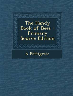 Book cover for The Handy Book of Bees - Primary Source Edition