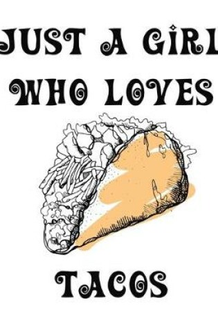 Cover of Just A Girl Who Loves Tacos