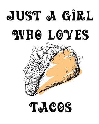 Book cover for Just A Girl Who Loves Tacos