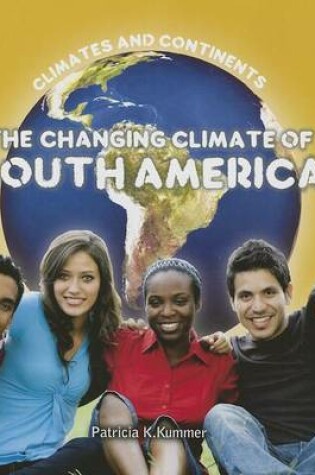 Cover of The Changing Climate of South America