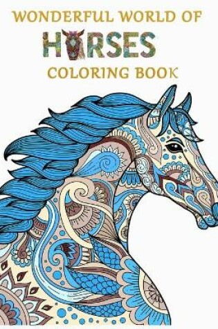 Cover of Wonderful World Of Horses Coloring Book