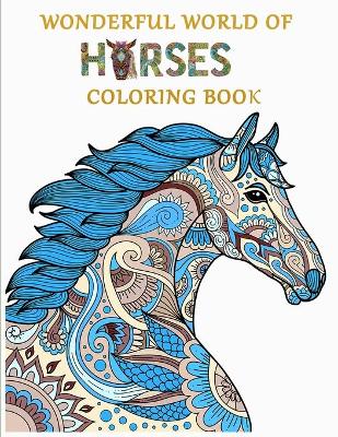 Book cover for Wonderful World Of Horses Coloring Book