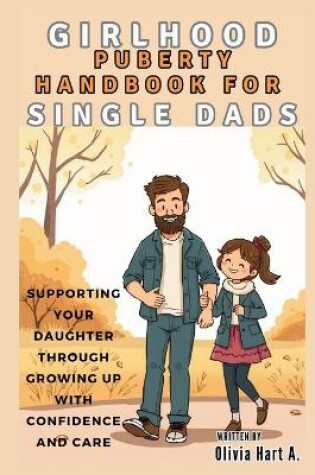 Cover of Girlhood Puberty Handbook for SINGLE DADS