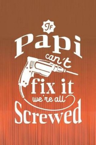 Cover of If Papi Can't Fix It We're All Screwed