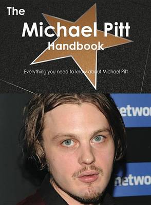 Book cover for The Michael Pitt Handbook - Everything You Need to Know about Michael Pitt