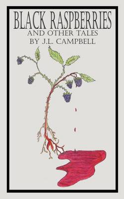 Book cover for Black Raspberries and Other Tales by J.L. Campbell