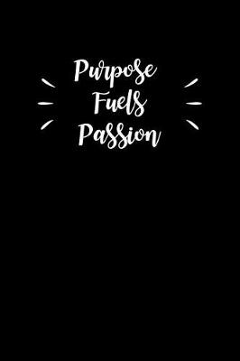 Book cover for Purpose Fuels Passion