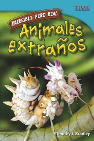 Cover of Incre�ble Pero Real: Animales Extra�os