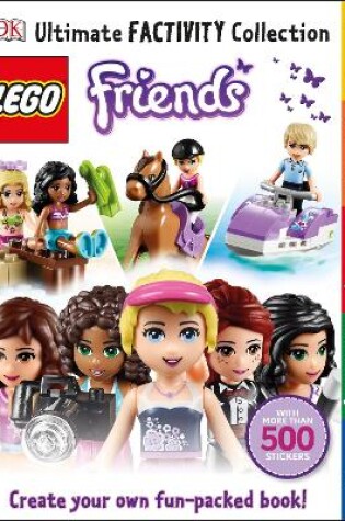 Cover of LEGO® Friends Ultimate Factivity Collection