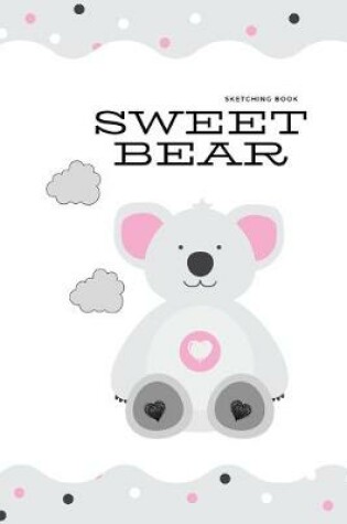 Cover of Sweet Bear Sketching Book