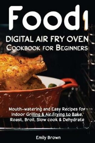 Cover of Food i Digital Air Fry Oven Cookbook for Beginners