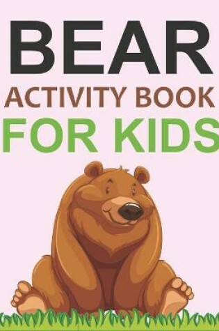 Cover of Bear Activity Book For Kids