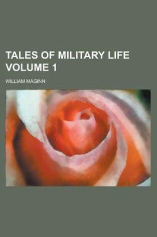 Cover of Tales of Military Life Volume 1