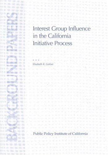 Book cover for Interest Group Influence in the California Initiative Process