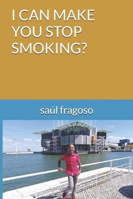 Book cover for I Can Make You Stop Smoking?