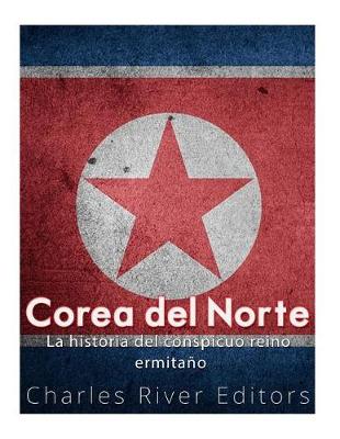 Cover of Corea del Norte. La Historia del Conspicuo Reino Ermita o