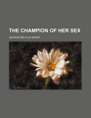 Book cover for The Champion of Her Sex