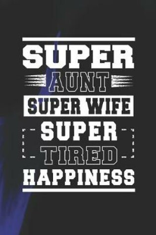 Cover of Super Aunt Super Wife Super Tired Happiness