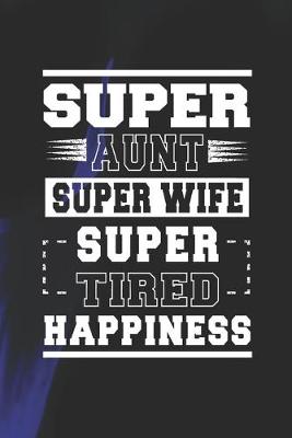 Book cover for Super Aunt Super Wife Super Tired Happiness