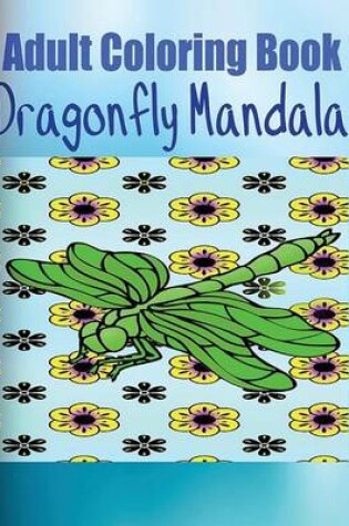 Cover of Adult Coloring Book Dragonfly Mandala