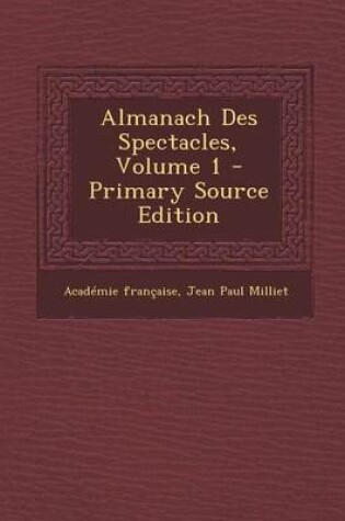 Cover of Almanach Des Spectacles, Volume 1