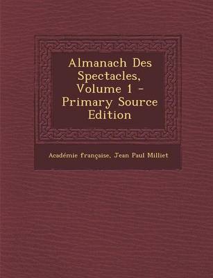 Book cover for Almanach Des Spectacles, Volume 1