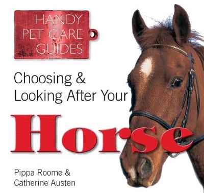 Cover of Choosing & Looking After Your Horse