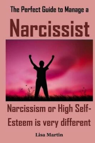 Cover of The Perfect Guide to Manage a Narcissist